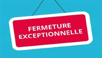 Fermeture exceptionnelle