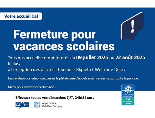 Tous nos accueils seront fermés du 09 juillet 2025 au 22 août 2025 inclus, à l’exception des accueils Toulouse-Riquet et Welcome Desk.
