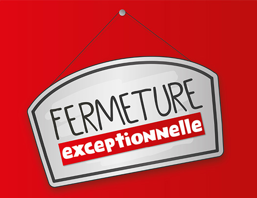 Fermeture de vos accueils