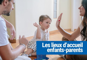 Lieux d'accueil enfant-parents