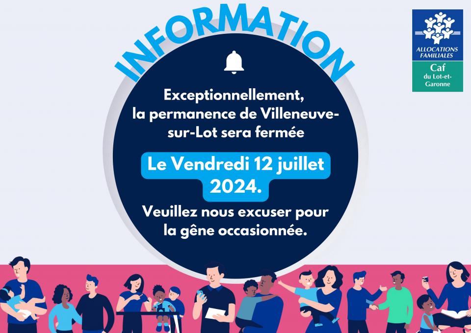 Fermeture exceptionnelle de la permanence de Villeneuve-sur-Lot
