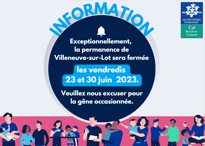 Fermeture de la permanence de Villeneuve-sur-Lot