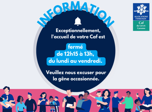 Fermeture Accueil Caf Agen 12h15-13h