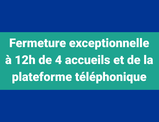 fermeture 4 accueils et 3230 le 19 juin 2025