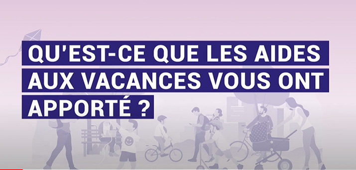 Qu'est-ce que les aides aux vacances vous ont apporté ?
