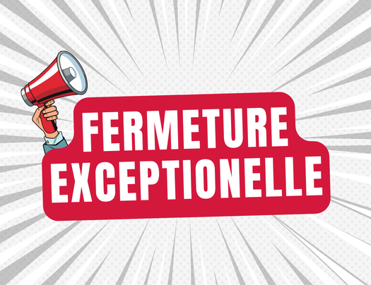 fermeture exceptionnelle