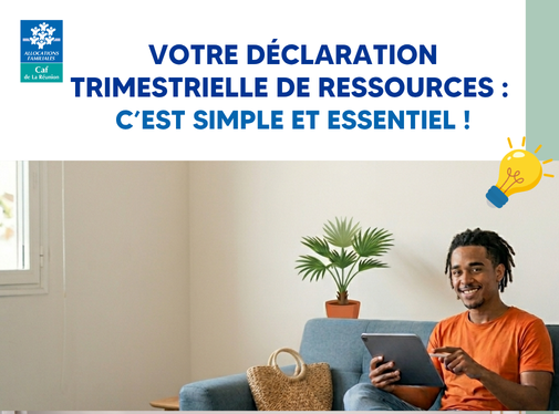 Votre déclaration trimestrielle de ressources :  c’est simple et essentiel !